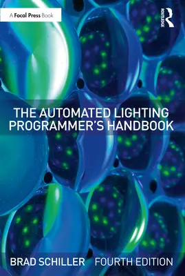 Manual del programador de iluminación automática - The Automated Lighting Programmer's Handbook