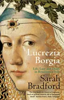 Lucrecia Borgia - Vida, amor y muerte en la Italia del Renacimiento - Lucrezia Borgia - Life, Love and Death in Renaissance Italy