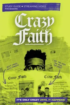 Guía de Estudio de Crazy Faith con Video Streaming: Sólo es una locura hasta que sucede - Crazy Faith Study Guide Plus Streaming Video: It's Only Crazy Until It Happens