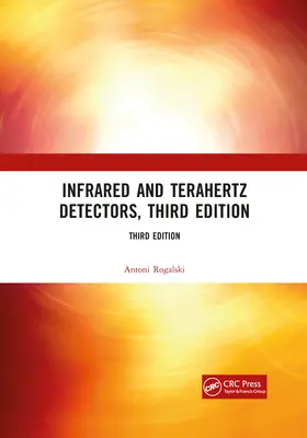 Detectores de infrarrojos y terahercios, tercera edición - Infrared and Terahertz Detectors, Third Edition