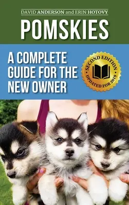 Pomskies: Cómo entrenar, alimentar y querer a su nuevo perro Pomsky (Segunda edición) - Pomskies: Training, Feeding, and Loving your New Pomsky Dog (Second Edition)