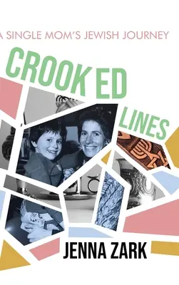 Líneas torcidas: El viaje judío de una madre soltera - Crooked Lines: A Single Mom's Jewish Journey