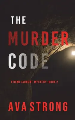 El código del asesinato (Un thriller de suspense del FBI de Remi Laurent, libro 2) - The Murder Code (A Remi Laurent FBI Suspense Thriller-Book 2)