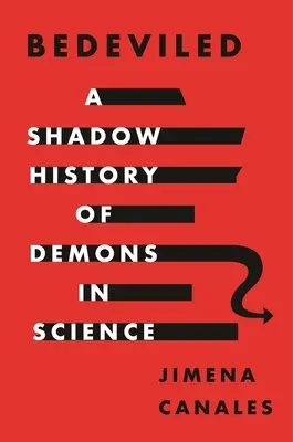 Bedeviled: Una historia en la sombra de los demonios en la ciencia - Bedeviled: A Shadow History of Demons in Science