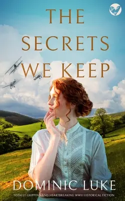LOS SECRETOS QUE GUARDAMOS, una ficción histórica de la Segunda Guerra Mundial apasionante y desgarradora - THE SECRETS WE KEEP totally gripping and heartbreaking WWII historical fiction