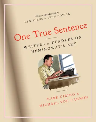 Una frase verdadera: Escritores y lectores sobre el arte de Hemingway - One True Sentence: Writers & Readers on Hemingway's Art