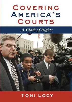 Cubriendo los tribunales de Estados Unidos: Un choque de derechos - Covering America's Court: A Clash of Rights