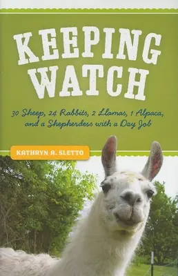 Vigilando: 30 ovejas, 24 conejos, 2 llamas, 1 alpaca y una pastora con un trabajo diurno - Keeping Watch: 30 Sheep, 24 Rabbits, 2 Llamas, 1 Alpaca, and a Shepherdess with a Day Job