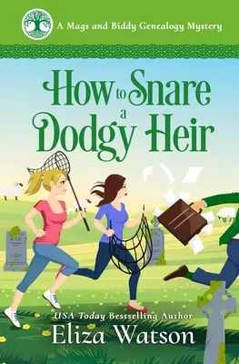 Cómo atrapar a un heredero inescrupuloso: Un misterio íntimo en Irlanda - How to Snare a Dodgy Heir: A Cozy Mystery Set in Ireland