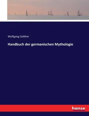 Manual de mitología alemana - Handbuch der germanischen Mythologie