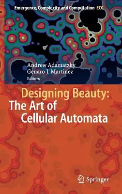 Diseñar la belleza: El arte de los autómatas celulares - Designing Beauty: The Art of Cellular Automata