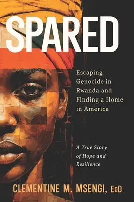 Spared: Escapar del genocidio en Ruanda y encontrar un hogar en Estados Unidos - Spared: Escaping Genocide in Rwanda and Finding a Home in America