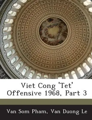 Ofensiva «Tet» del Viet Cong en 1968, 3ª parte - Viet Cong 'Tet' Offensive 1968, Part 3