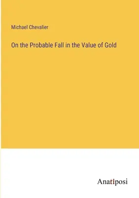 Sobre la probable caída del valor del oro - On the Probable Fall in the Value of Gold