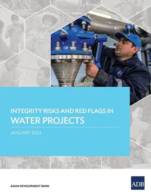 Riesgos de integridad y alertas rojas en los proyectos hídricos - Integrity Risks and Red Flags in Water Projects