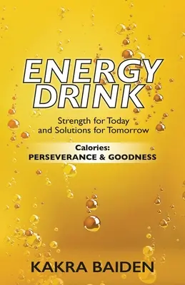 Bebida Energética: Calorías: Perseverancia y Bondad - Energy Drink: Calories: Perserverance and Goodness