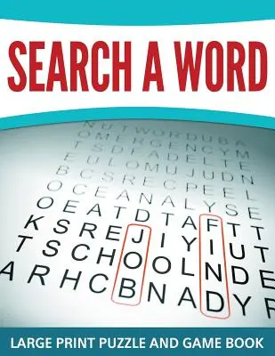 Busca una palabra: Libro de juegos y rompecabezas en letra grande - Search A Word: Large Print Puzzle and Game Book