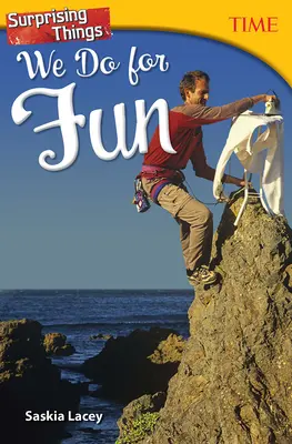 Cosas sorprendentes que hacemos para divertirnos - Surprising Things We Do for Fun