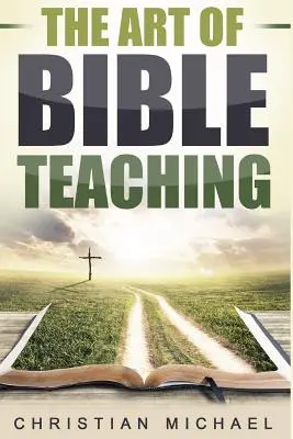 El arte de enseñar la Biblia - The Art of Bible Teaching