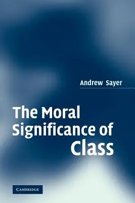 El significado moral de la clase social - The Moral Significance of Class