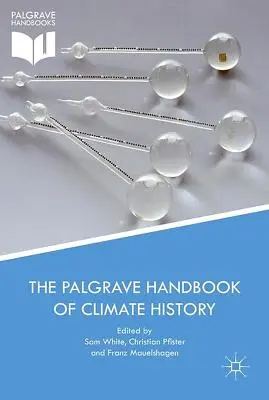 El Manual Palgrave de Historia del Clima - The Palgrave Handbook of Climate History