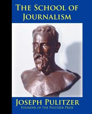 La Escuela de Periodismo de la Universidad de Columbia: El libro que transformó el periodismo de oficio en profesión - The School of Journalism in Columbia University: The Book that Transformed Journalism from a Trade into a Profession