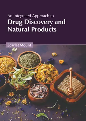 Un enfoque integrado del descubrimiento de fármacos y productos naturales - An Integrated Approach to Drug Discovery and Natural Products