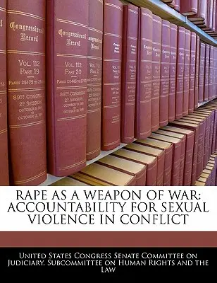 La violación como arma de guerra: responsabilidad por la violencia sexual en los conflictos - Rape as a Weapon of War: Accountability for Sexual Violence in Conflict