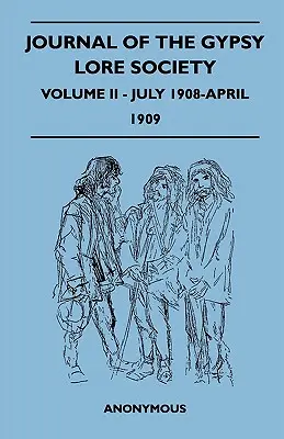 Journal of the Gypsy Lore Society - Volumen II - Julio 1908-Abril 1909 - Journal of the Gypsy Lore Society - Volume II - July 1908-April 1909
