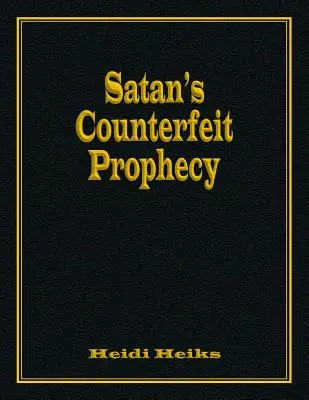 La falsa profecía de Satanás - Satan's Counterfeit Prophecy
