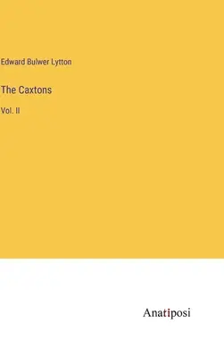 Los Caxton: Vol. II - The Caxtons: Vol. II