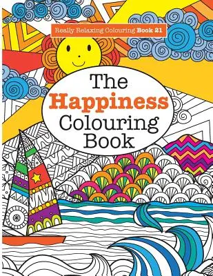 Libro para Colorear Realmente Relajante 21: El Libro para Colorear de la Felicidad - Really RELAXING Colouring Book 21: The Happiness Colouring Book