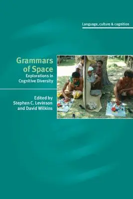 Gramáticas del espacio: Exploraciones en la diversidad cognitiva - Grammars of Space: Explorations in Cognitive Diversity