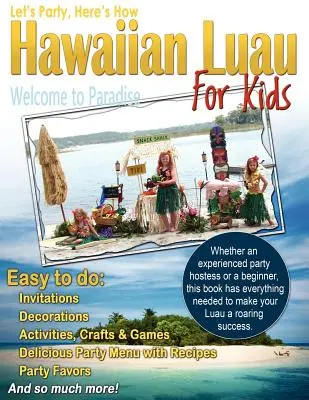 Let's Party, Here's How: Luau hawaiano para niños - Let's Party, Here's How: Hawaiian Luau for Kids