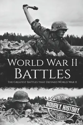 Batallas de la Segunda Guerra Mundial: Las grandes batallas que definieron la Segunda Guerra Mundial - World War II Battles: The Greatest Battles that Defined World War II