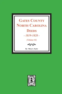 Escrituras del Condado de Gates, Carolina del Norte, 1819-1828. (Volumen #4) - Gates County, North Carolina Deeds, 1819-1828. (Volume #4)