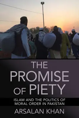 La promesa de la piedad: El Islam y la política del orden moral en Pakistán - The Promise of Piety: Islam and the Politics of Moral Order in Pakistan