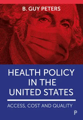 Política sanitaria en Estados Unidos: Acceso, coste y calidad - Health Policy in the United States: Access, Cost and Quality