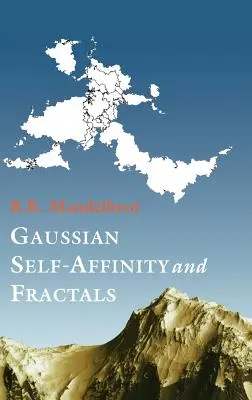 Autoafinidad gaussiana y fractales: Globalidad, la Tierra, ruido 1/F y R/S - Gaussian Self-Affinity and Fractals: Globality, the Earth, 1/F Noise, and R/S