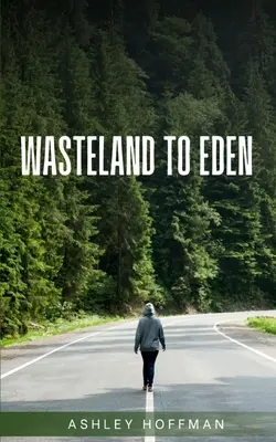 De la tierra baldía al edén - Wasteland to Eden