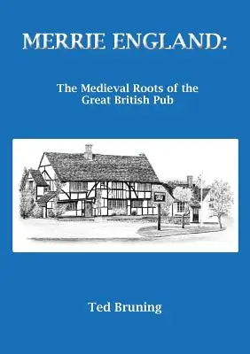 Merrie England: Las raíces medievales del gran pub británico - Merrie England: The Medieval Roots of the Great British Pub