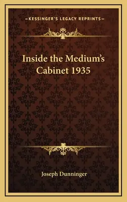 En el gabinete del médium 1935 - Inside the Medium's Cabinet 1935