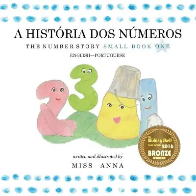 The Number Story 1 A HISTRIA DOS NMEROS: Small Book One Inglés-Portugués - The Number Story 1 A HISTRIA DOS NMEROS: Small Book One English-Portuguese