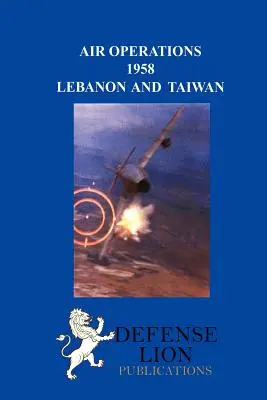Operaciones aéreas 1958: Líbano y Taiwán - Air Operations 1958: Lebanon and Taiwan