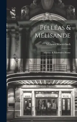 Pllas & Mlisande Alladine & Palomides: Home - Pllas & Mlisande: Alladine & Palomides: Home