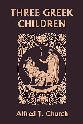 Tres niños griegos (Clásicos de ayer) - Three Greek Children (Yesterday's Classics)