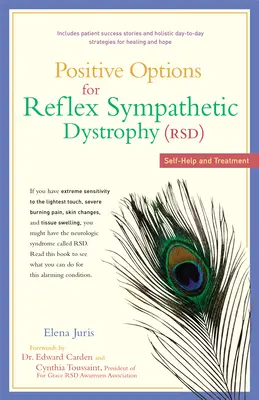 Opciones positivas para la distrofia simpática refleja (DSR): Autoayuda y tratamiento - Positive Options for Reflex Sympathetic Dystrophy (RSD): Self-Help and Treatment