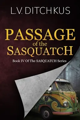 El paso del Sasquatch: Libro IV de la serie Sasquatch - Passage of the Sasquatch: Book IV of The Sasquatch Series