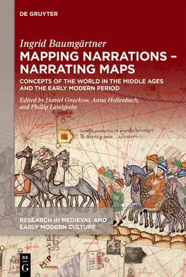 Narraciones cartográficas - Narrating Maps: Conceptos del mundo en la Edad Media y los primeros siglos de la Edad Moderna - Mapping Narrations - Narrating Maps: Concepts of the World in the Middle Ages and the Early Modern Period