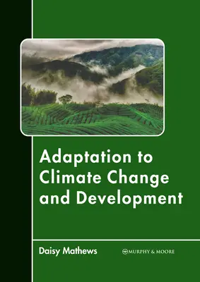 Adaptación al cambio climático y desarrollo - Adaptation to Climate Change and Development